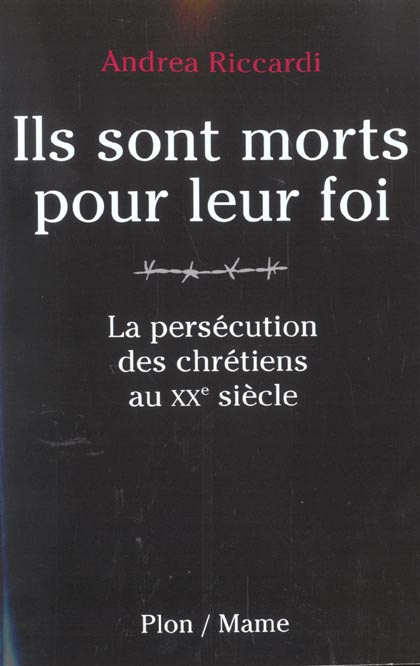 Riccardi_Andrea-Ils_sont_morts_pour_leur_foi._La_pers_cution_des_chr_tiens_au_XXe_si_cle-9782259193153_0