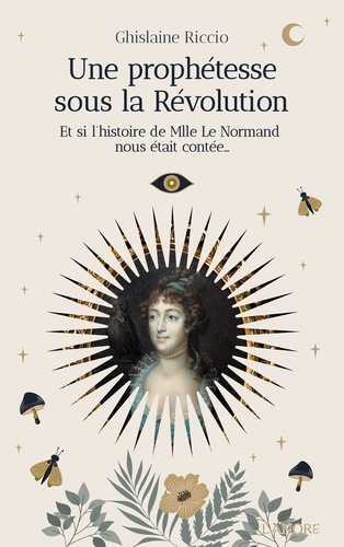 Riccio_Ghislaine-Une_proph_tesse_sous_la_R_volution_-_Et_si_l_histoire_de_Mlle_Le_Normand_nous_tait_cont_e-9782382732120_0