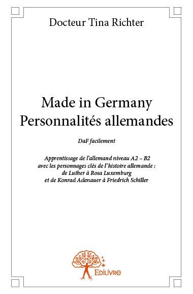 Richter_Tina-Made_in_Germany_Personnalit_s_allemandes._DaF_facilement_Apprentissage_de_l_allemand_niveau_A2_-_B2-9782332827111_0