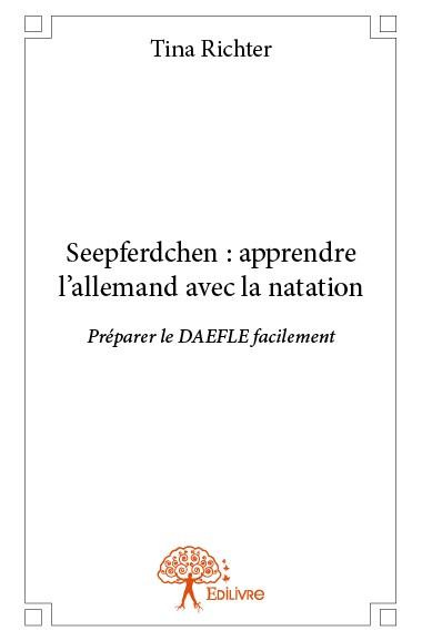 Richter_Tina-Seepferdchen_apprendre_l_allemand_avec_la_natation._Pr_parer_le_DAEFLE_facilement-9782332835048_0