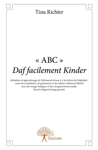 Richter_Tina-_ABC_Daf_facilement_Kinder._Initiation_et_apprentissage_de_l_allemand_niveau_A_1_les_lettres_de_l-9782332831101_0