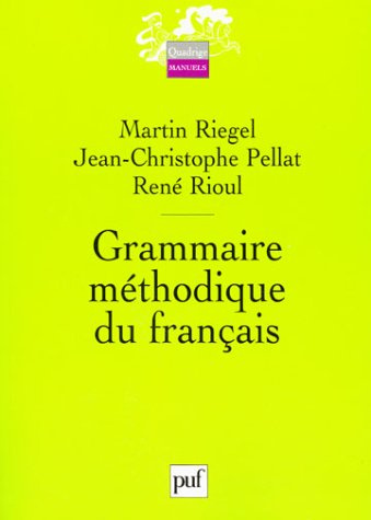 Riegel_Martin_Pellat_Jean-Christophe_Rioul_Ren-Grammaire_m_thodique_du_fran_ais-9782130539599_0