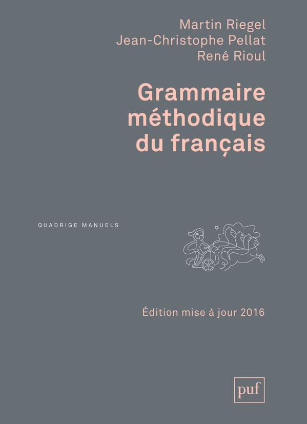 Riegel_Martin_Pellat_Jean-Christophe_Rioul_Ren-Grammaire_m_thodique_du_fran_ais._Edition_2016-9782130732853_0