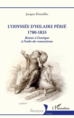 Rimailho_Jacques-L_odyss_e_d_Hilaire_P_ri_1780-1833._Retour_l_antique_l_aube_du_romantisme-9782336588025_0