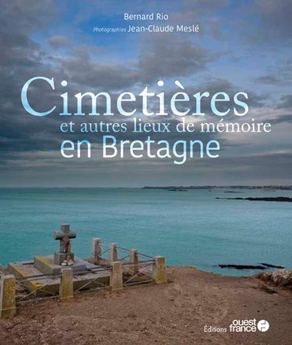 Rio_Bernard_Mesl_Jean-Claude_M_rienne_Patrick-Cimeti_res_en_Bretagne._Et_autres_lieux_de_m_moires-9782737383489_0