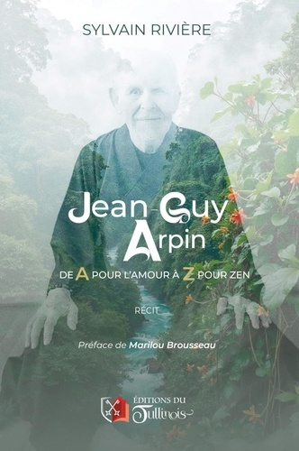 Rivi_re_Sylvain-J.G_ARPIN_-_De_A_pour_amour_Z_pour_zen-9782898094439_0