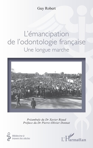 Robert_Guy_Riaud_Xavier_Donnat_Pierre-olivier-L_mancipation_de_l_odontologie_fran_aise._Une_longue_marche-9782336579719_0