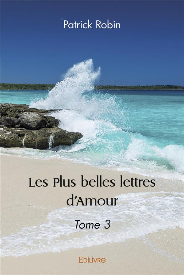 Robin_Patrick-Les_Plus_belles_lettres_d_Amour._Tome_3-9782414506767_0