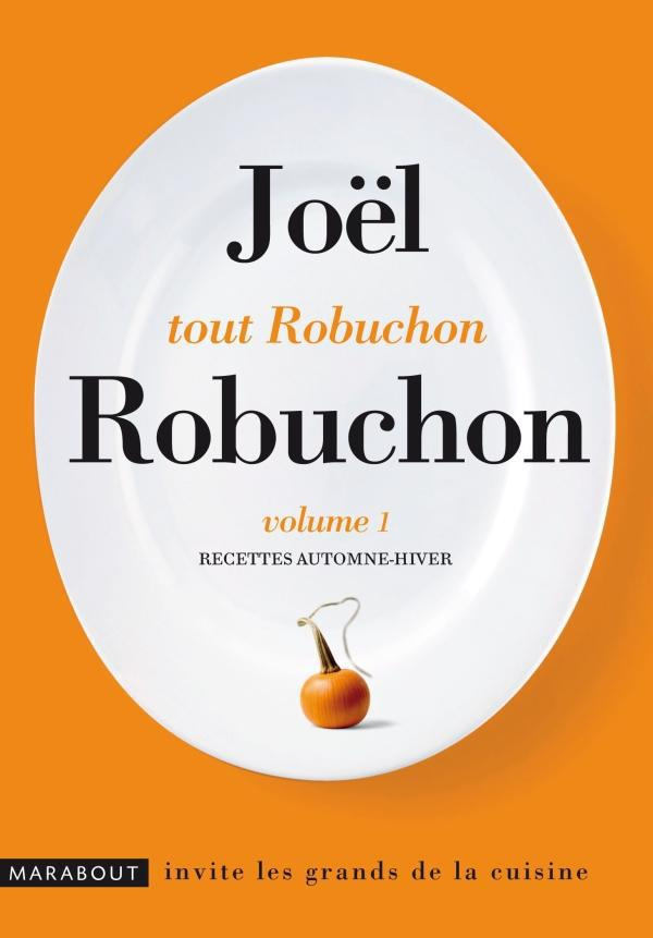 Robuchon_Jo_l-Tout_Robuchon_Volume_1_Recettes_automne-hiver-9782501073462_0