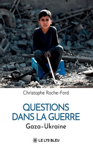 Roche-Ford_Christophe-Questions_dans_la_guerre._Gaza_-_Ukraine-9791042299644_0