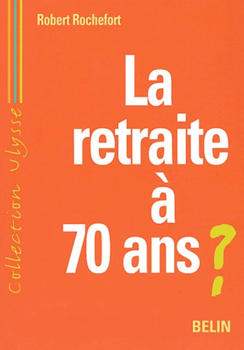 Rochefort_Robert-La_retraite_70_ans_-9782701137629_0