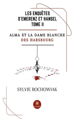 Rochowiak_Sylvie-Les_enqu_tes_d_Emerenz_et_Hansel._Tome_II_Alma_et_la_dame_blanche_des_Habsbourg-9791042231019_0