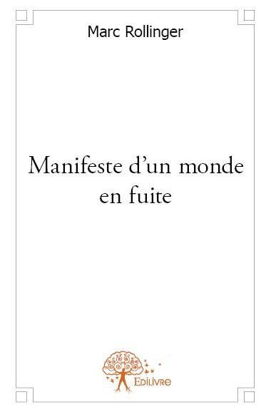 Rollinger_Marc-Manifeste_d_un_monde_en_fuite-9782332619709_0