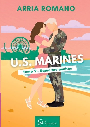 Romano_Arria-U_s_marines_tomo_7_dame_tus_noches._Romance_saga_militar_entre_tra-9782390453741_0