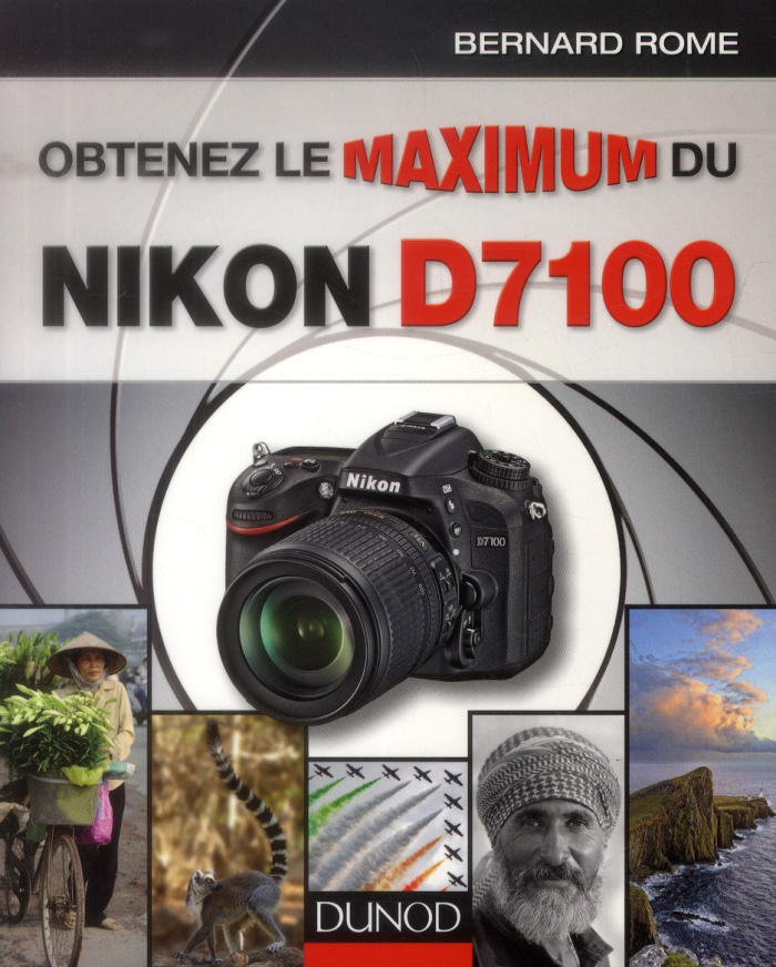 Rome_Bernard-Obtenez_le_maximum_du_Nikon_D7100-9782100701957_0