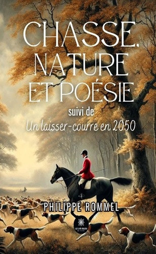 Rommel_Philippe-Chasse_nature_et_po_sie_suivi_de_Un_laisser-courre_en_2050-9791042264901_0