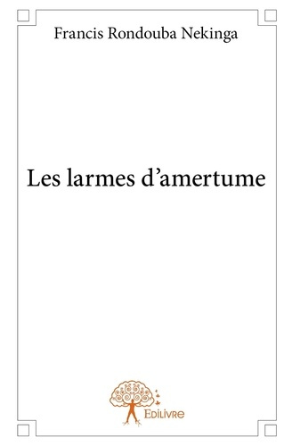 Rondouba_N_kinga_francis-Les_larmes_d_amertume-9782332683663_0