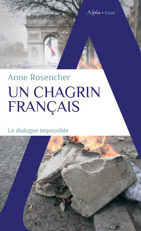 Rosencher_Anne-Un_chagrin_fran_ais._Populisme_progressisme_vivre-ensemble_ces_mots_qui_nous_enferment-9782383880585_0