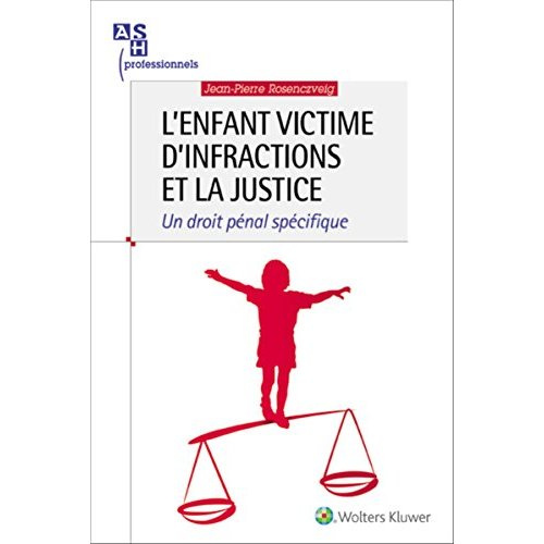 Rosenczveig_Jean-Pierre-L_enfant_victime_d_infractions_et_la_justice._Un_droit_sp_cifique-9782371480810_0