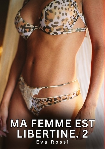 Rossi_Eva-Ma_femme_est_libertine_2_-_nouvelles_erotiques_de_sexe_ta-9783384840431_0