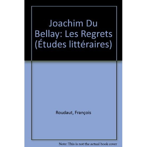Roudaut_Fran_ois-JOACHIM_DU_BELLAY._Les_regrets-9782130468769_0