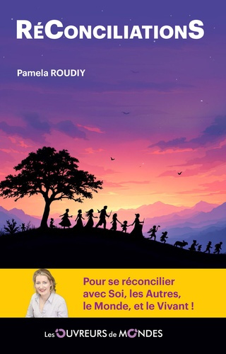 Roudiy_Pamela-R_conciliations_-_Pour_se_r_concilier_avec_Soi_les_Autres_le_Monde_et_le_Vivant_-9782487001251_0