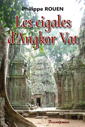 Rouen_Philippe-Les_cigales_d_Angkor_Vat-9782369652335_0