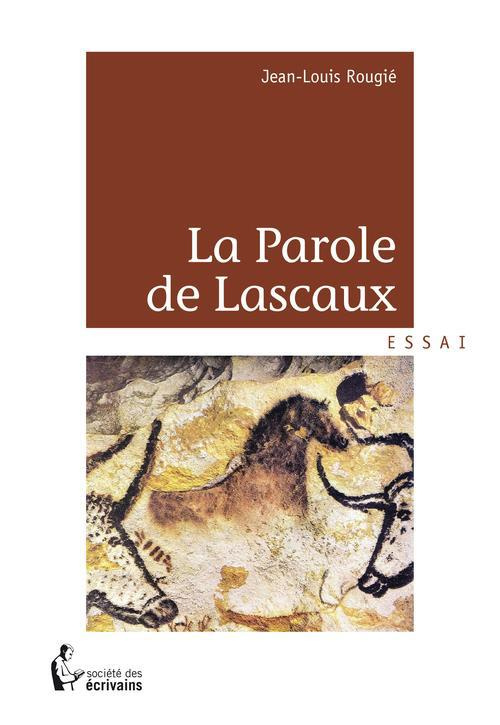 Rougi_Jean-Louis-La_parole_de_Lascaux-9782342001549_0