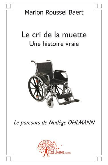 Roussel_Baert_marion-Le_cri_de_la_muette._Une_histoire_vraieLe_parcours_de_Nad_ge_OHLMANN-9782812132513_0