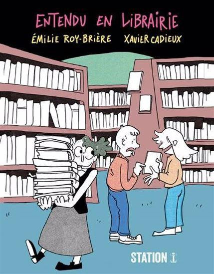 Roy-Bri_re_Emilie_Cadieux_Xavier-Entendu_en_librairie-9782925001768_0