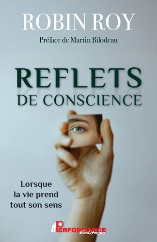 Roy_Robin-Reflets_de_conscience_-_Lorsque_la_vie_prend_tout_son_sens-9782925524052_0