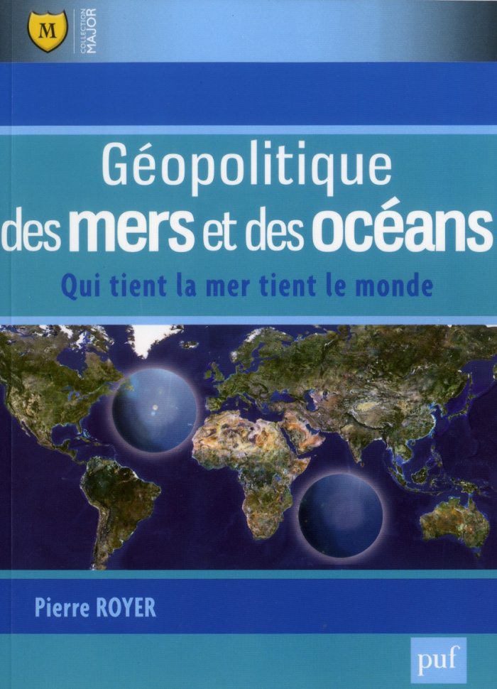 Royer_Pierre-G_opolitique_des_mers_et_des_oc_ans._Qui_tient_la_mer_tient_le_monde-9782130594284_0