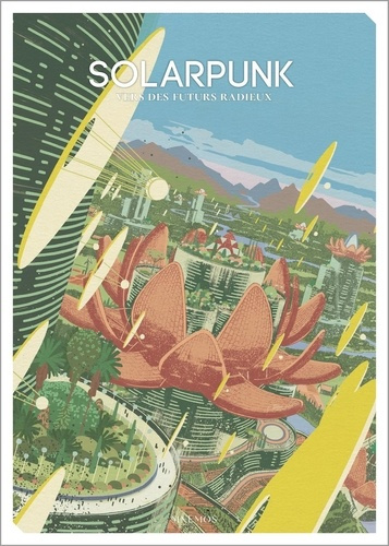 Ruaud_Andr_-Fran_ois-Solarpunk_vers_des_futurs_radieux-9782382672686_0