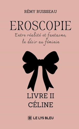 Ruisseau_R_my-Eroscopie_-_Entre_r_alit_et_fantasme_le_d_sir_au_f_minin_Tome_2_C_line-9791043704048_0