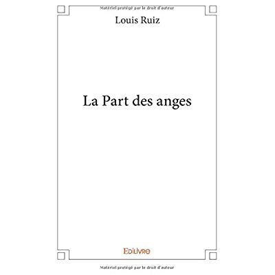 Ruiz_Louis-La_Part_des_anges-9782414171545_0