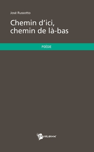 Russotto_Jos_-Chemin_d_ici_chemin_de_l_-bas-9782342047059_0