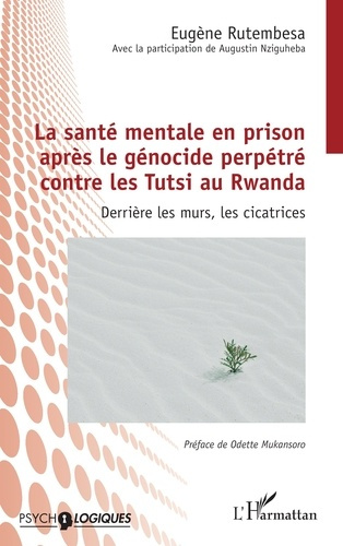 Rutembesa_Eug_ne_Nziguheba_Augustin-La_sant_mentale_en_prison_apr_s_le_g_nocide_perp_tr_contre_les_Tutsi_au_Rwanda._Derri_re_les_murs_-9782336577760_0