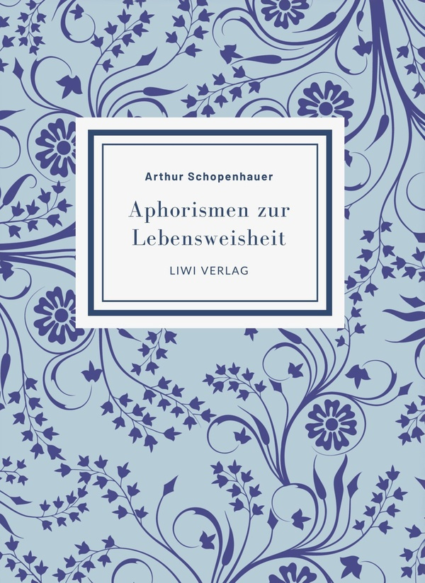 SCHOPENHAUER_ARTHUR-ARTHUR_SCHOPENHAUER_APHORISMEN_ZUR_LEBENSWEISHEIT._VOLLSTANDIGE_NEUAUSGABE_-_MIT_EINER_EINFUHRUNG_V-9783965429673_0