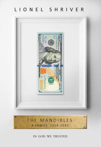 SHRIVER_LIONEL-THE_MANDIBLES_A_FAMILY_2029-2047-9780007560776_0