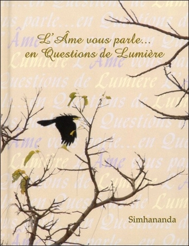SIMHANANDA-L_Ame_vous_parle..._en_questions_de_lumi_re._Petit_livre_d_interrogation-de-soi_proposant_308_enqu_t-9780986757006_0