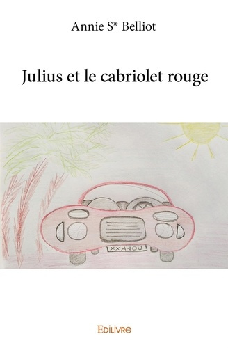 S._Belliot_annie-Julius_et_le_cabriolet_rouge._Une_histoire_pour_un_sourire_Tome_1-9782334146999_0