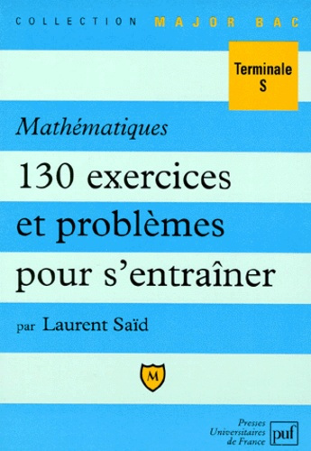Sa_d_Laurent-Math_matiques._130_exercices_et_probl_mes_pour_s_enta_ner_terminale_S-9782130493969_0