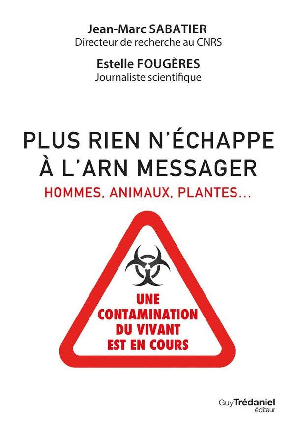 Sabatier_Jean-Marc_Fougeres_Estelle-Plus_rien_n_chappe_l_ARN_messager_-_Hommes_animaux_plantes_une_contamination_du_vivant_est_en-9782813235398_0