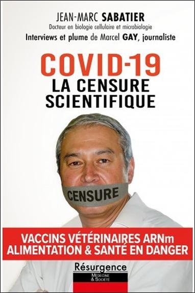 Sabatier_Jean-Marc_Gay_Marcel-Covid-19_-_La_censure_scientifique_-_Vaccins_v_t_rinaires_ARNm_-_Alimentation_sant_en_danger-9782874342356_0