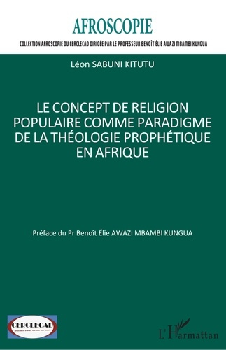 Sabuni_Kitutu_l_on_Awazi_Mbambi_kungua_benoit_el-Le_concept_de_religion_populaire_comme_paradigme_de_la_th_ologie_proph_tique_en_Afrique-9782336510286_0