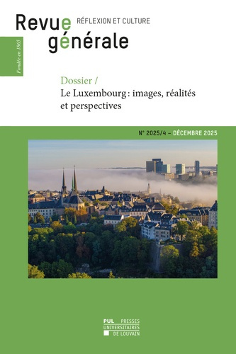 Saenen_Fr_d_ric_Dujardin_Vincent-Revue_g_n_rale_n_2025_4._Dossier_Le_Luxembourg_images_r_alit_s_et_perspectives-9782390616627_0