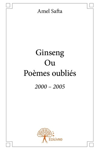 Safta_Amel-Ginseng_Ou_Po_mes_oubli_s._2000_-_2005-9782332792969_0