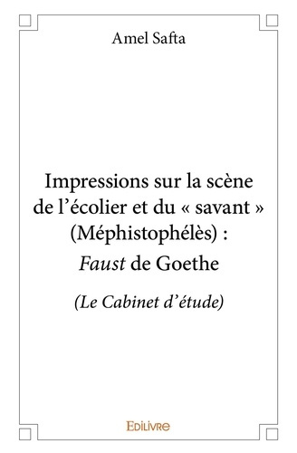 Safta_Amel-Impressions_sur_la_sc_ne_de_l_colier_et_du_savant_M_phistoph_l_s_Faust_de_Goethe._Le_Cabin-9782332988508_0