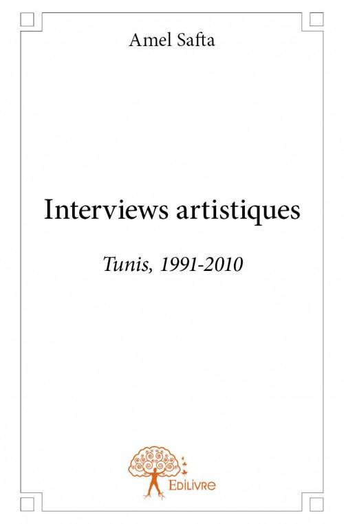 Safta_Amel-Interviews_artistiques._Tunis_1991-2010-9782332792938_0