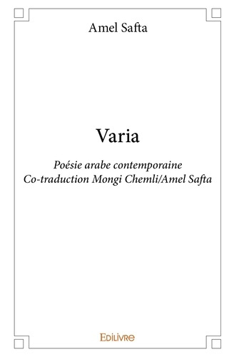 Safta_Amel_Chemli_Mongi-Varia._Po_sie_arabe_contemporaine_-_Co-traduction_Mongi_Chemli_Amel_Safta-9782332904270_0